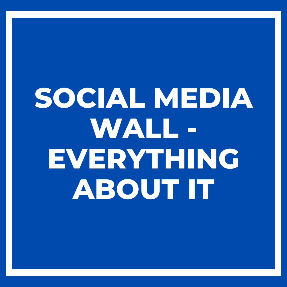 Social Media Wall – Everything About It