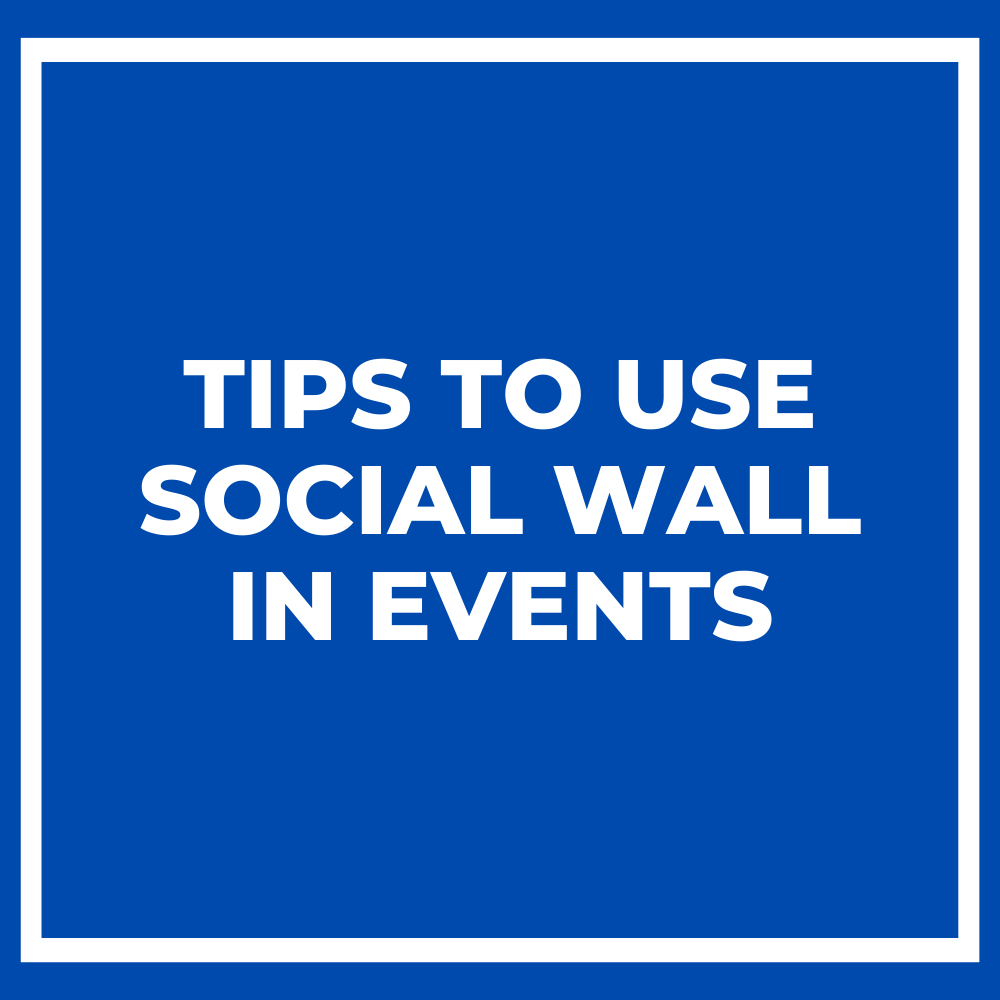 Tips To Use Social Wall in Events