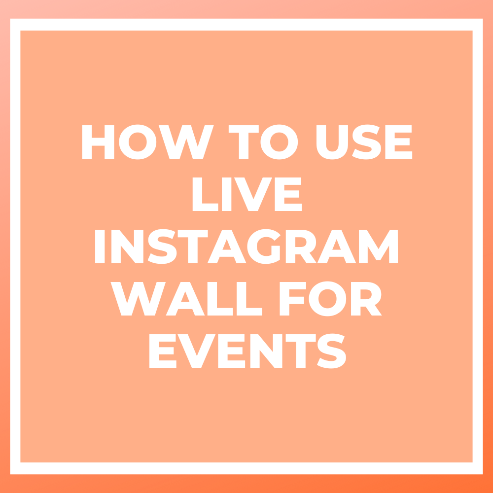 How To Use Live Instagram Wall for Events